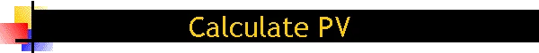 Calculate PV