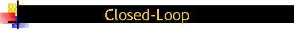 Closed-Loop