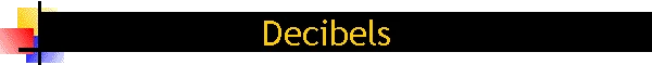 Decibels
