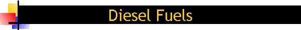 Diesel Fuels