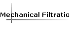 Mechanical Filtration