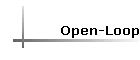 Open-Loop